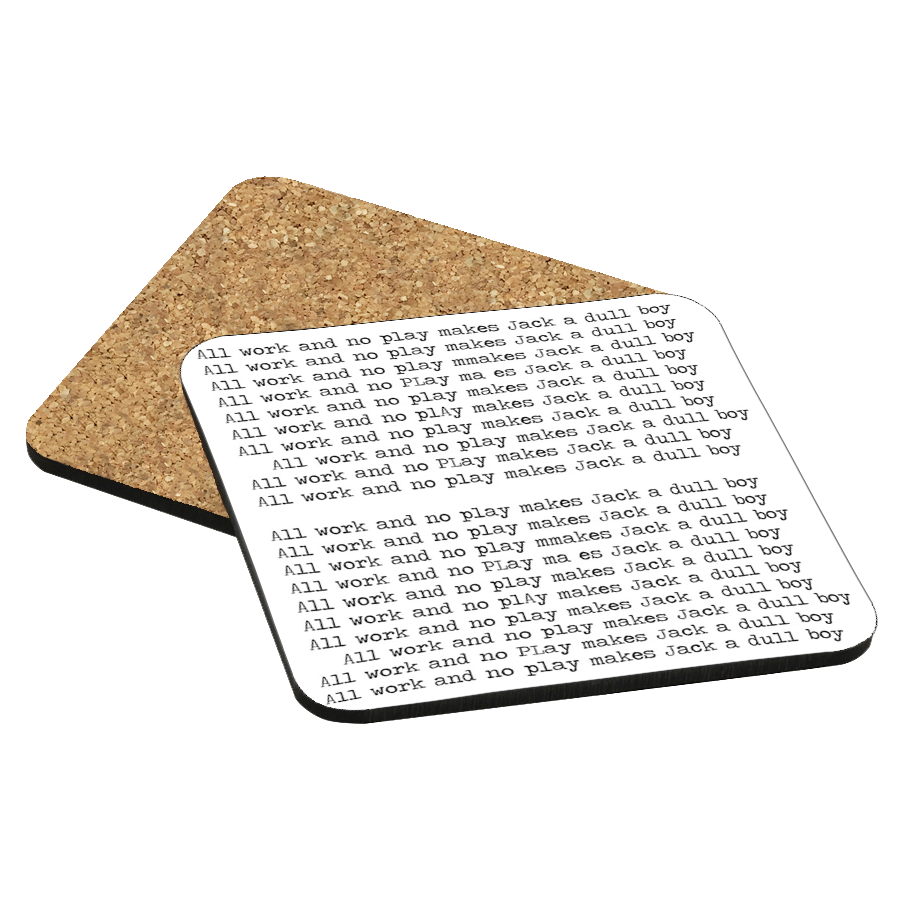 The Shining All Work And No Play Drink Coaster