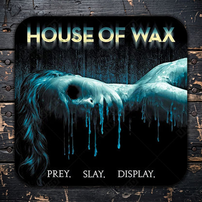 House of Wax Drink Coaster