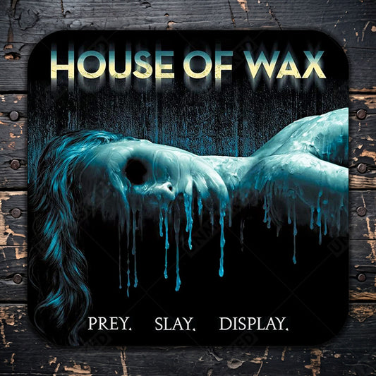 House of Wax Drink Coaster