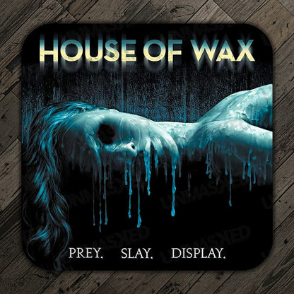 House of Wax Drink Coaster